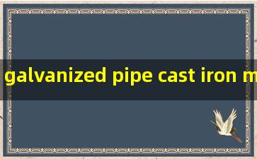 galvanized pipe cast iron manufacturer